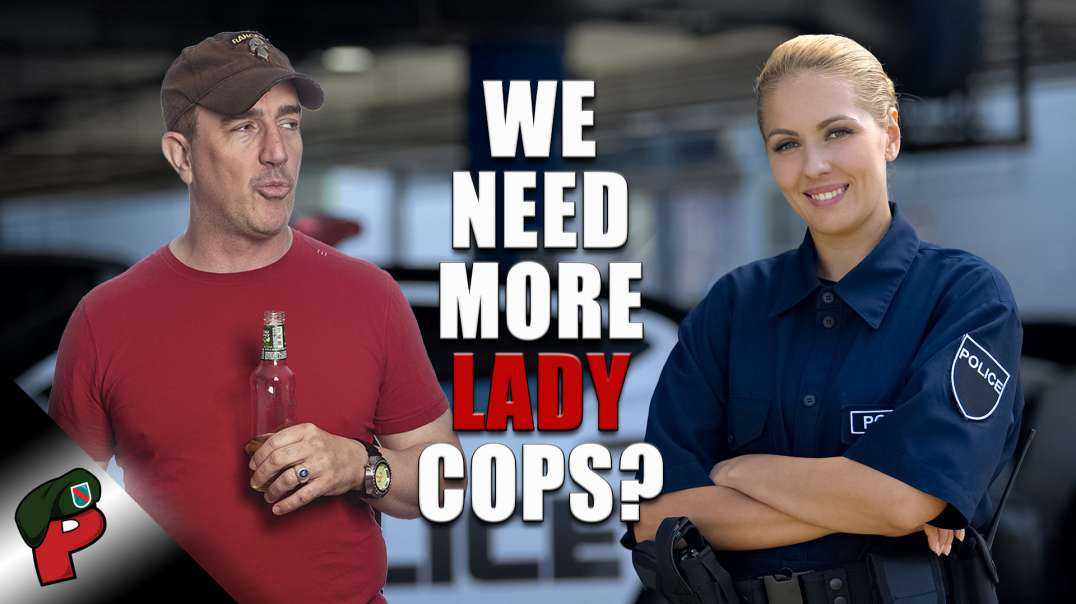 We Need More Lady Cops? | Popp Culture