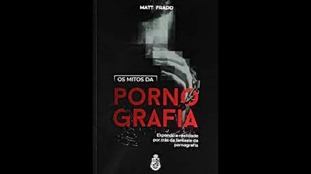 OS MITOS da PORNOGRAFIA | Matt Fradd, livro análise