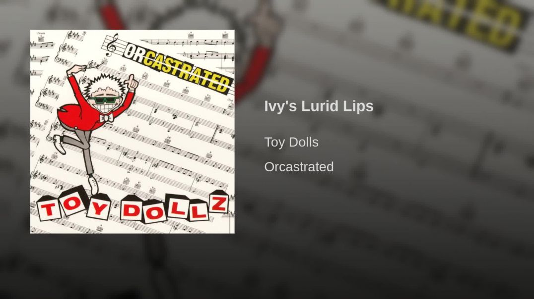 Ivy's Lurid Lips - Toy Dolls (punk)