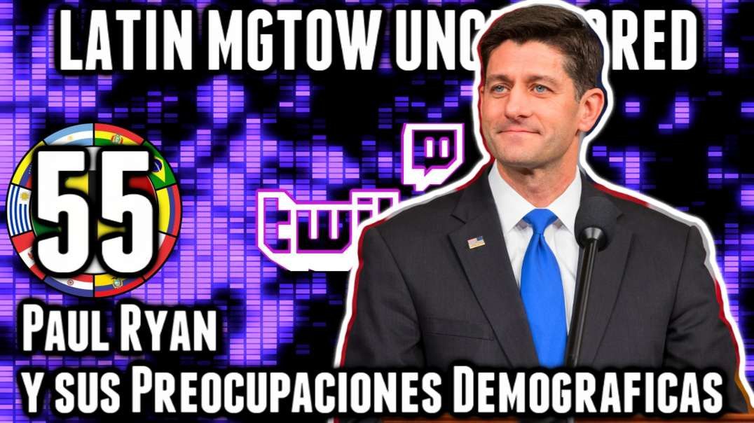 LHLP 55 - 10 Paul Ryan y sus preocupaciones demográficas