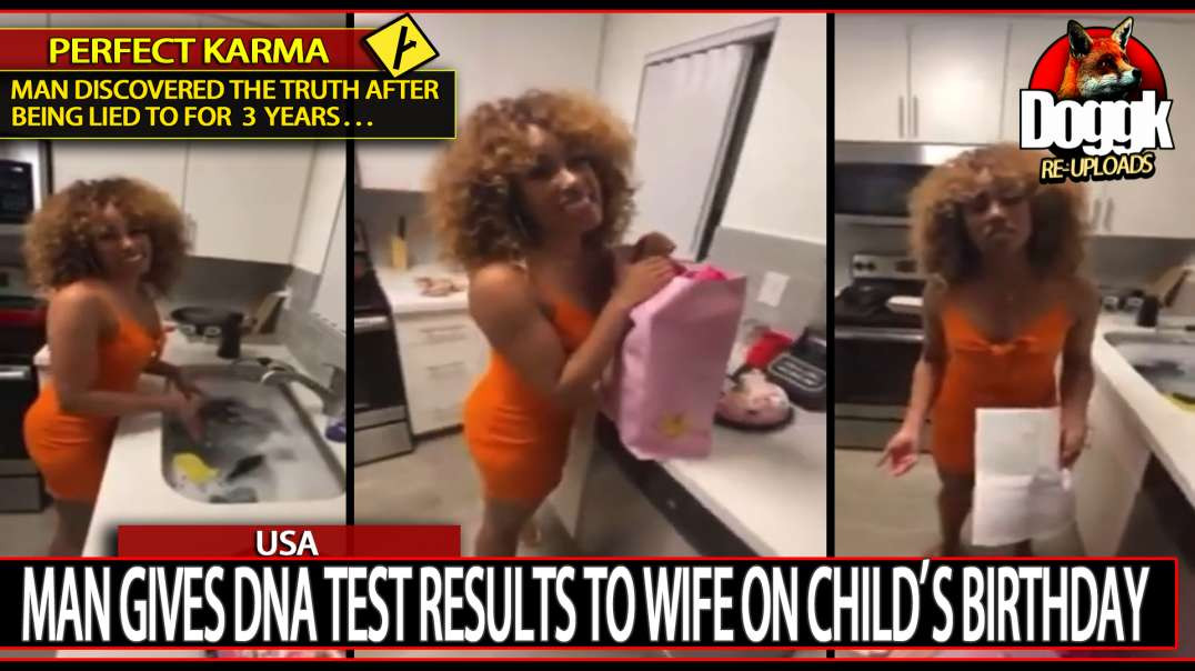 MAN GIVES DNA TEST RESULTS TO WIFE ON CHILD’S BIRTHDAY... "PERFECT KARMA"... (USA)