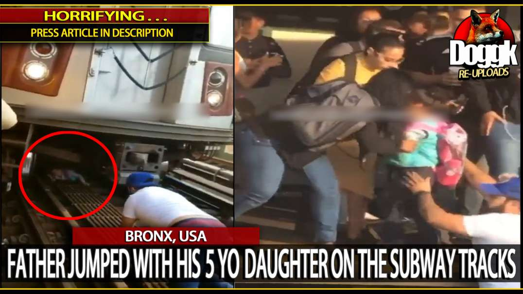 FATHER JUMPED WITH HIS 5 YEAR OLD DAUGHTER ON THE SUBWAY TRACKS... (BRONX, USA)