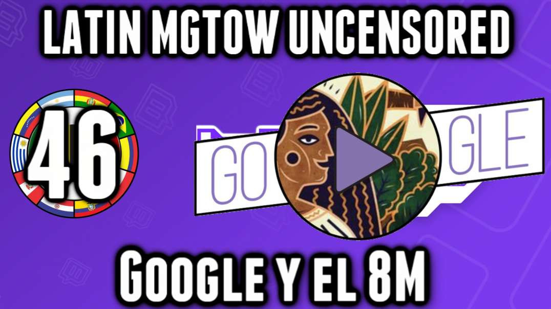 LHLP 46 - 07 Google y el 8M