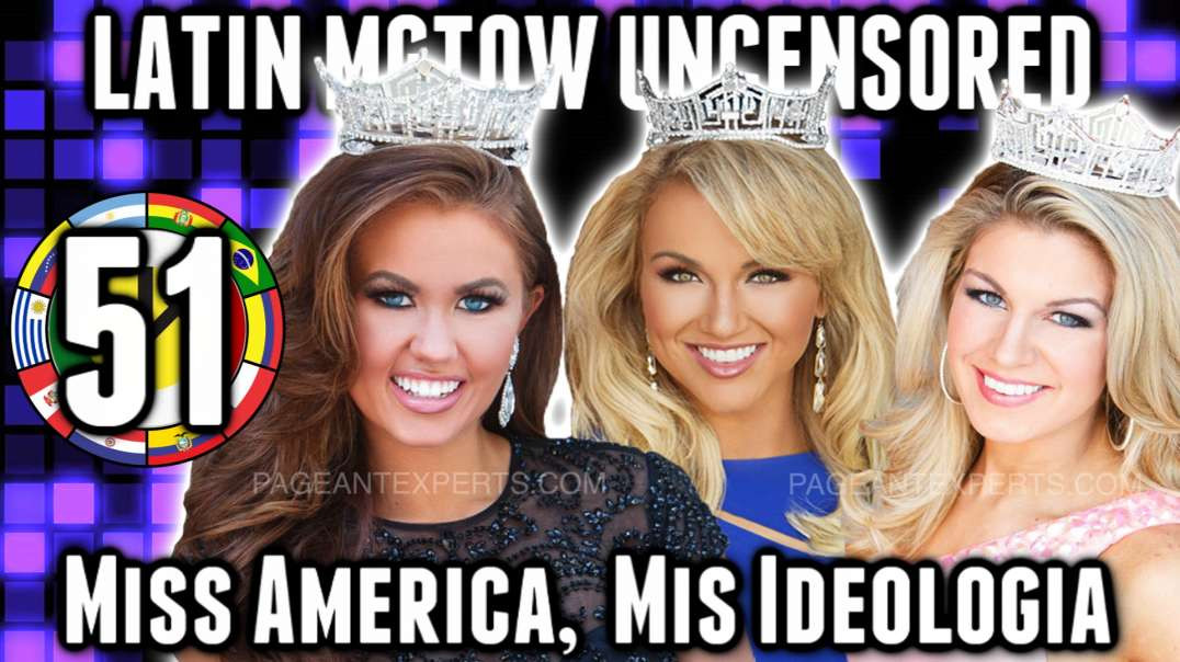 LHLP 51 - 11 Miss America, Miss Universo, Miss Ideología