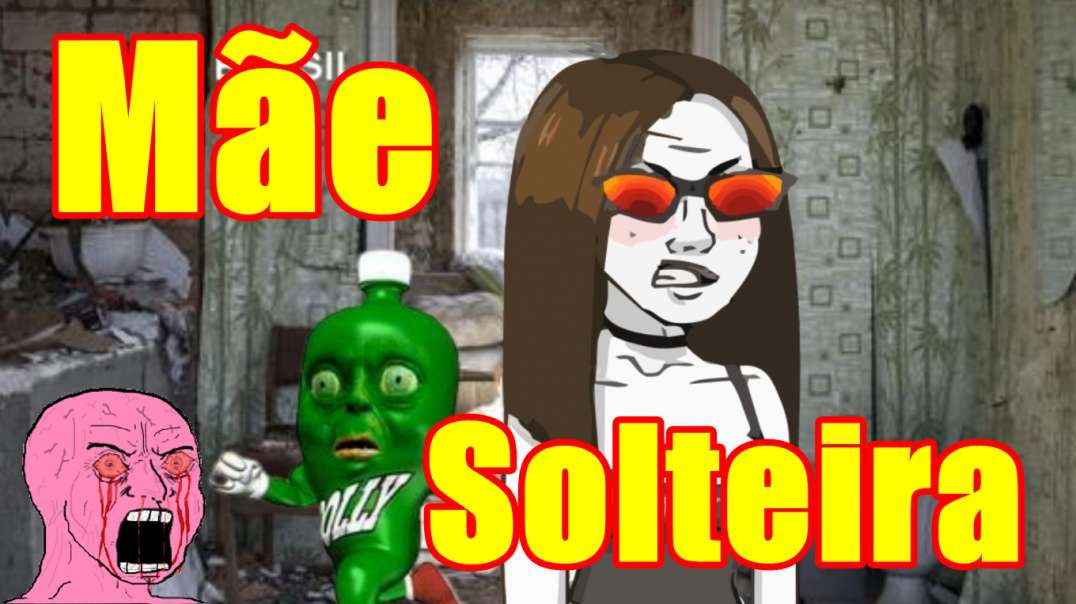 WOJAK ASSUME UMA MÃE SOLTEIRA