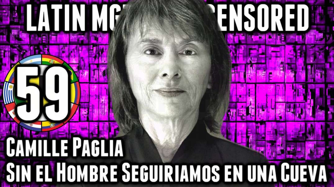 LHLP 59 - 03 Camille Paglia Sin el hombre seguiríamos en una cueva