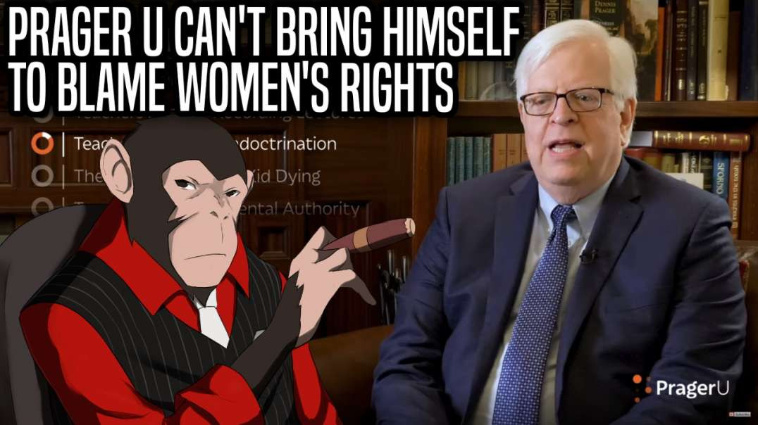 Prager U Can't Bring Himself to Blame Women's Rights