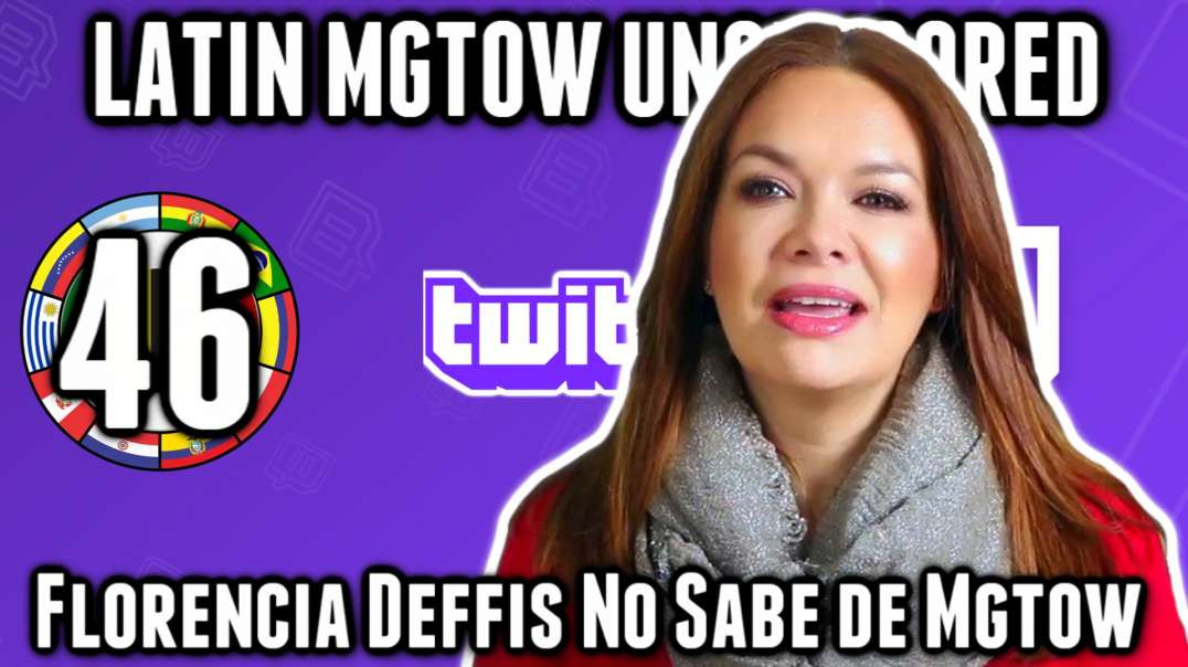 LHLP 46 - 01 Florencia Deffis no sabe de mgtow