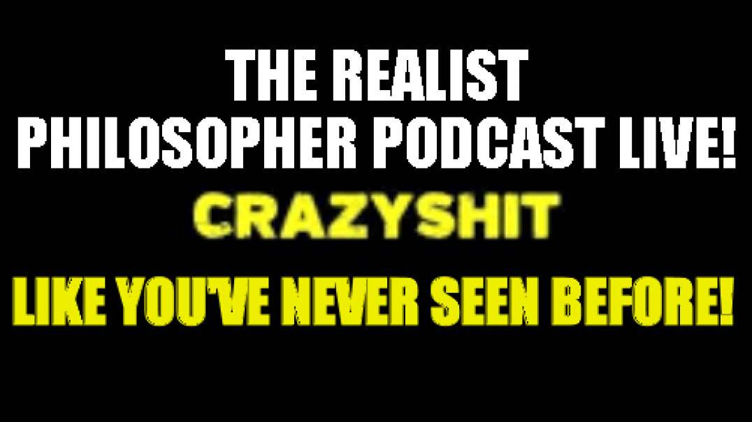 The Realist Philosopher Podcast - Based Truth & Interactive Chat Live At 5pm!