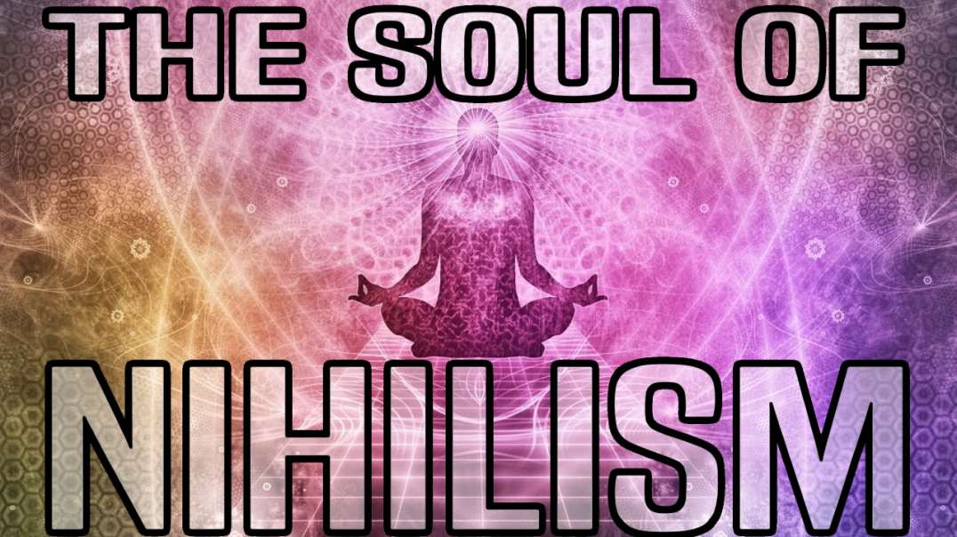 The Soul of Nihilism