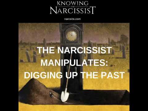 The Narcissist Manipulates : Bringing Up The Past