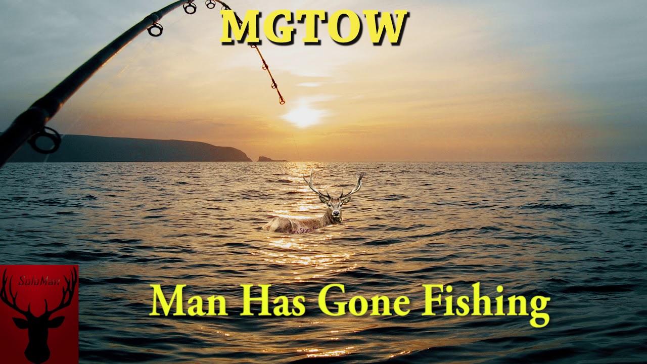 MGTOW Man Has Gone Fishing