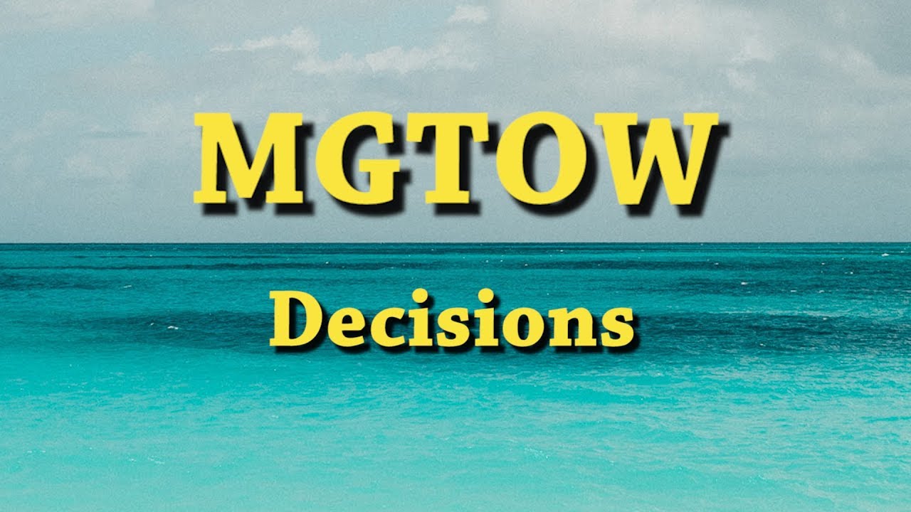 MGTOW Decisions