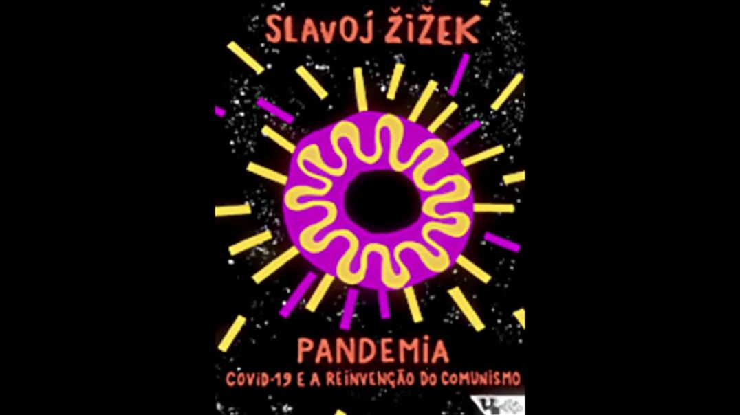 Pandemia - Covid 19 e a Reinvenção do Comunismo| Slavoj Zizek, livro análise