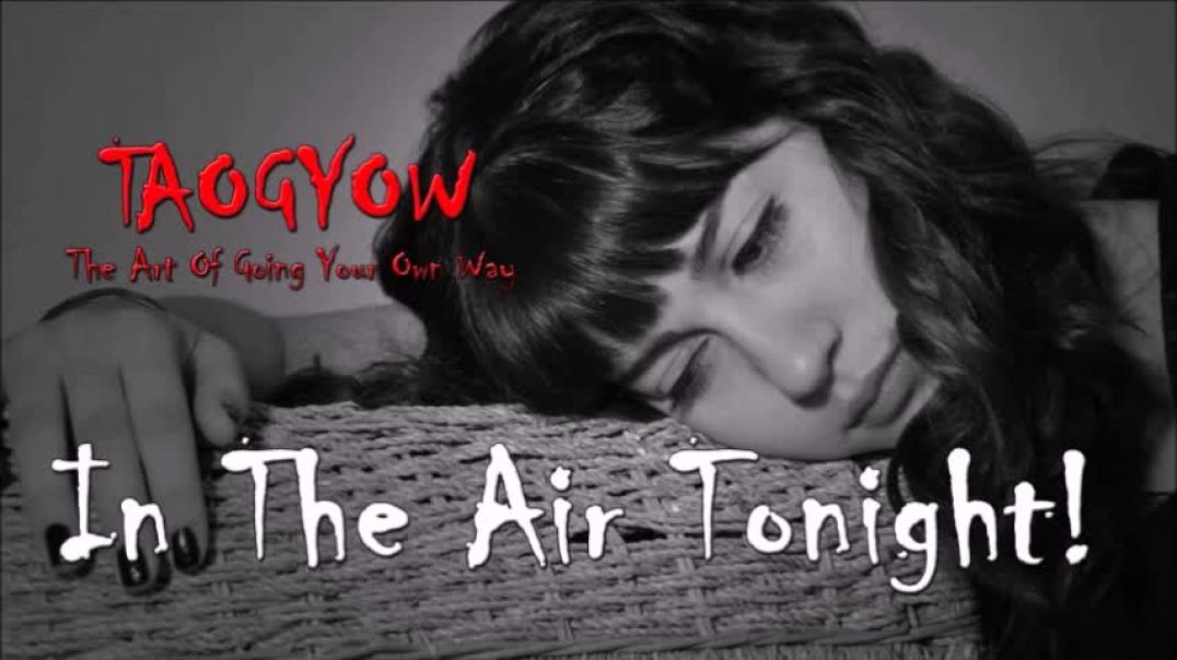 TAOGYOW - In The Air Tonight!