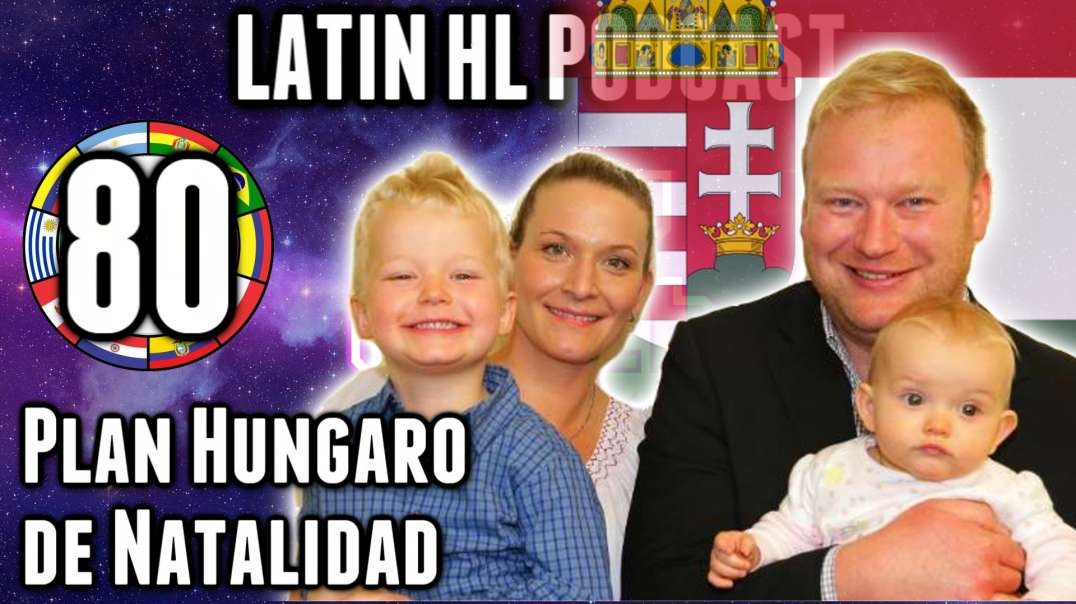 LHLP 80 - 08   El Plan Hungaro (Fallido) de Natalidad