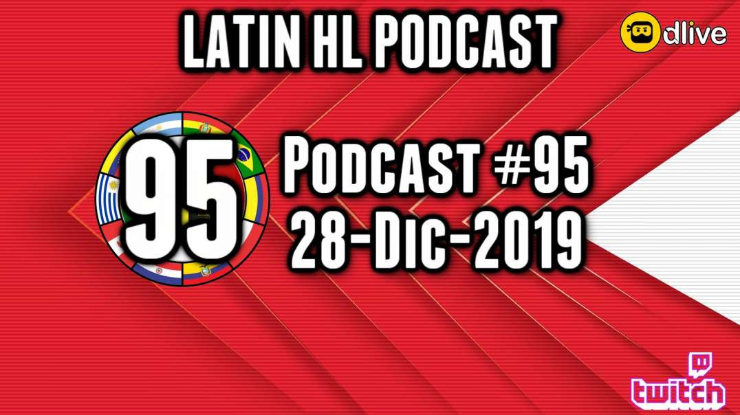 Latin High Life Podcast #95 | 28-DIC-2019