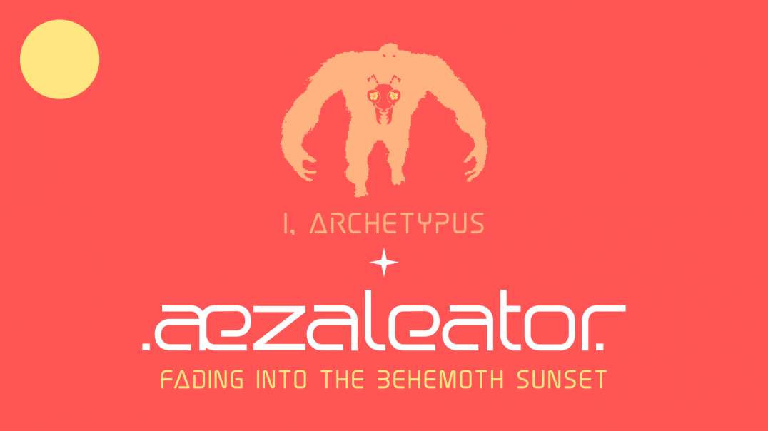 .aezaleator.--Fading Into The Behemoth Sunset