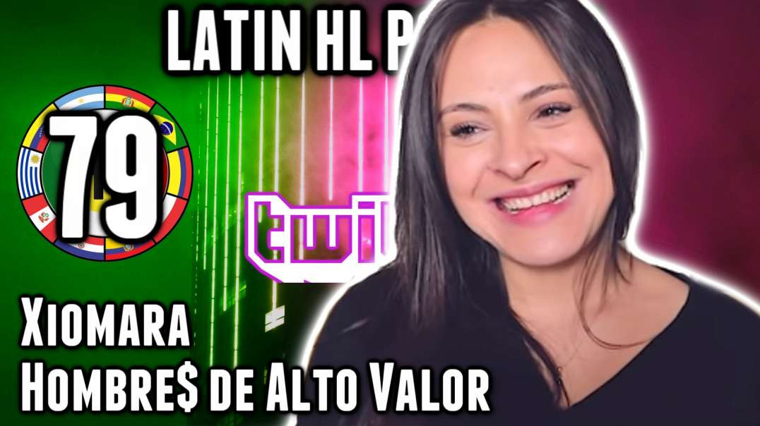 LHLP 79 - 02_Xiomara y los Hombres de Alto Valor