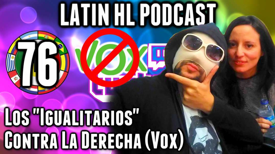 LHLP 76 - 01 Igualitarios contra la Derecha (Vox)