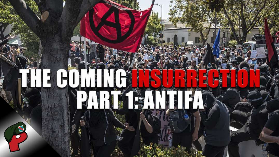 The Coming Insurrection Part 1: Antifa  | Live From The Lair