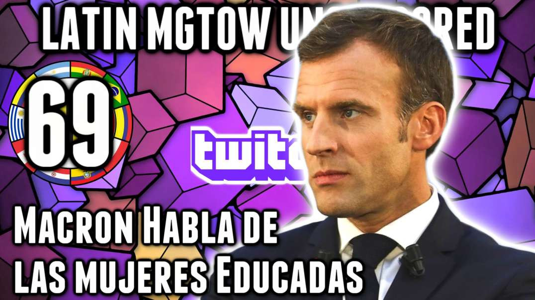 LHLP 69 - 09   Macron y las Mujeres Educadas