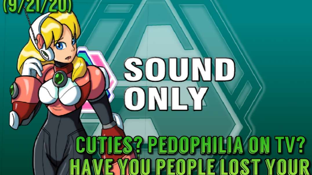 G&R Podcast Edition (9/21/20): Cuties? Pedophilia On TV? Have You People Lost Your Goddamned Min