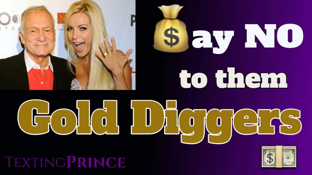 Just say NO to Gold Diggers