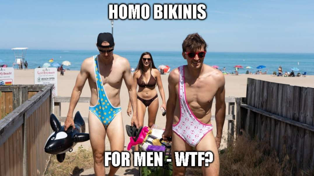 Yet More Feminization Of Men, The Brokini - AKA Fagkini