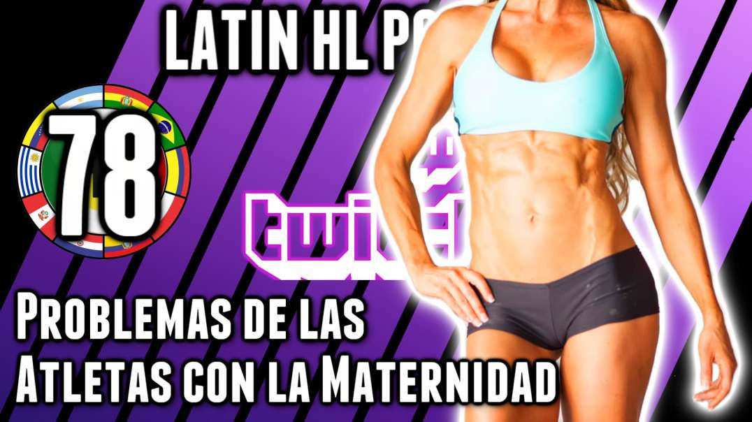 LHLP 78 - 05 Problemas de las Atletas con la Maternidad