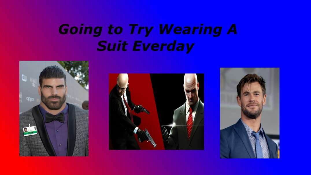 I am going to start wearing a suit everyday MGTOW/INCEL