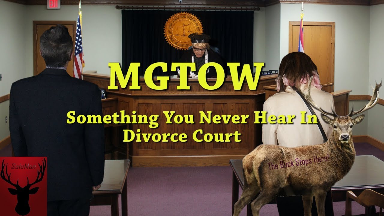 MGTOW Something You Never Hear In Divorce Court