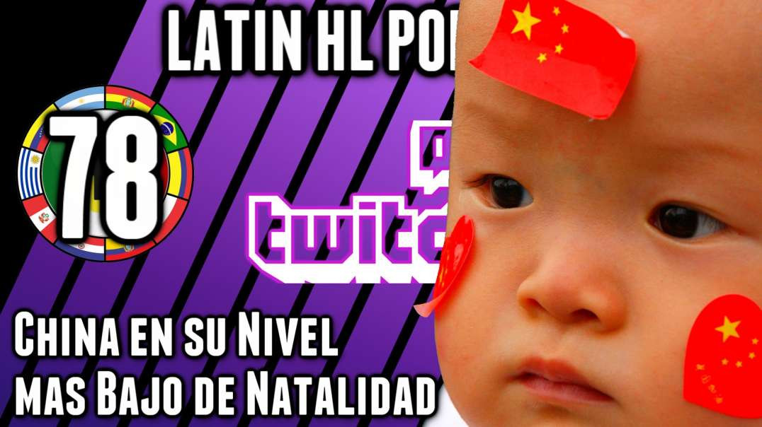 LHLP 78 - 18 Natalidad china en su nivel mas bajo