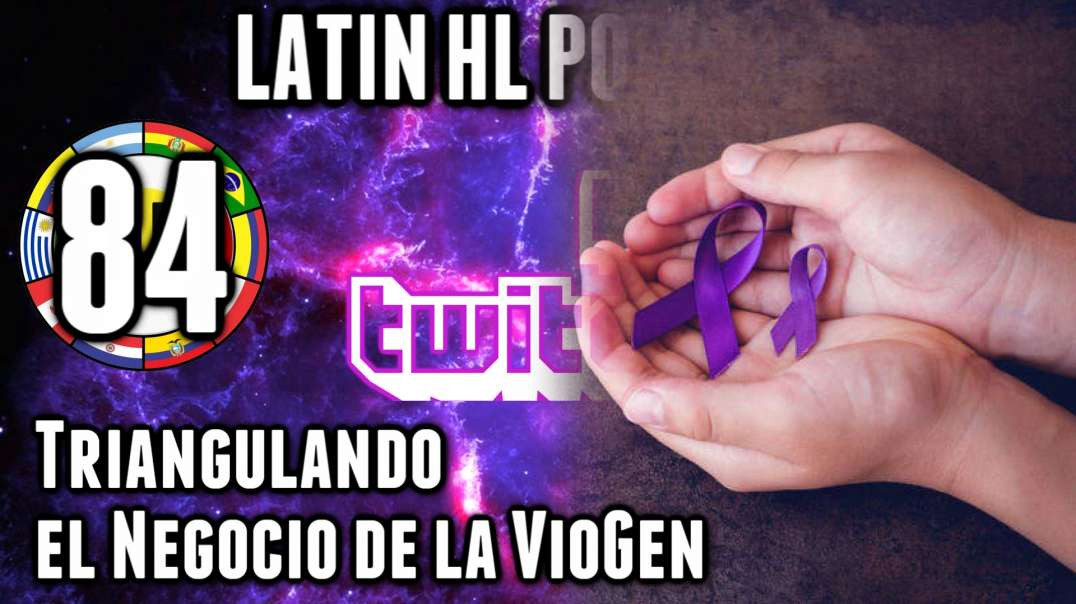 LHLP 84 - 05   Triangulando el Negocio de la Violencia de Genero