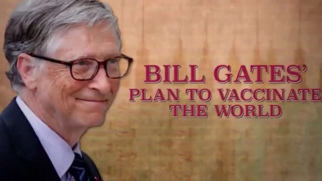 Who Is Bill Gates? Part 2 - Bill Gates' Plan to Vaccinate the World - 1080p backup