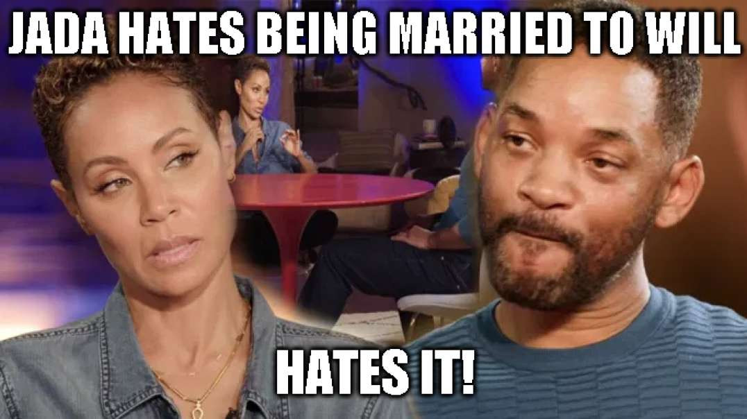 Jada Hates Being Married To Will - Hates It!