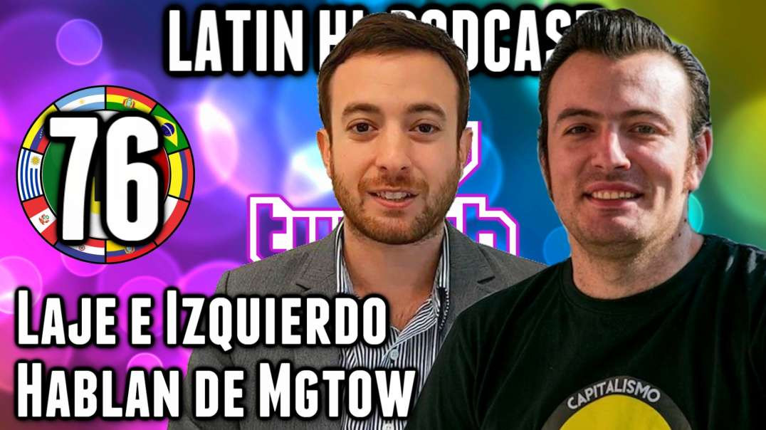 LHLP 76 - 16 Laje e Izquierdo Hablan de Mgtow