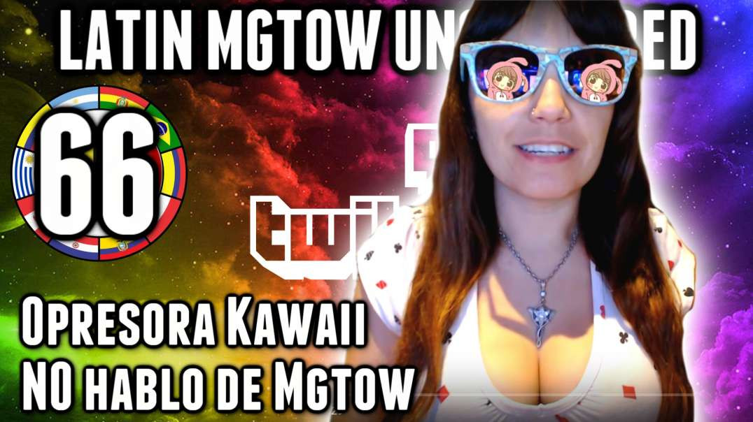 LHLP 66 - 01 Opresora Kawai No Hablo de Mgtow