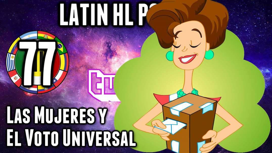 LHLP 77 - 17 Las Mujeres y el Voto Universal