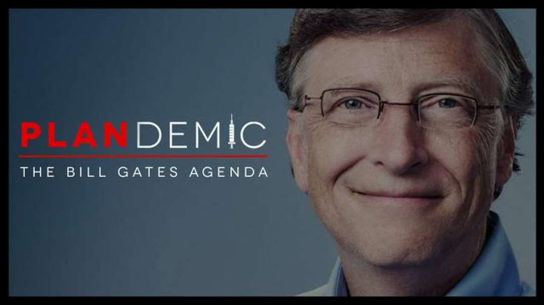 Plandemic Extras - The Bill Gates Agenda