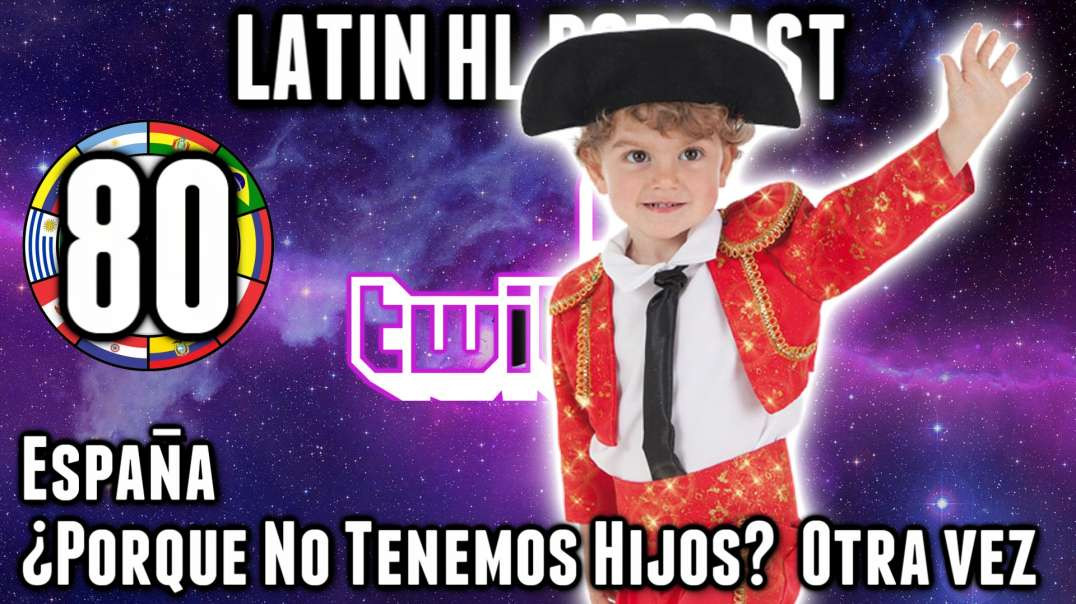 LHLP 80 - 10   España Porque no tenemos niños Segunda Parte