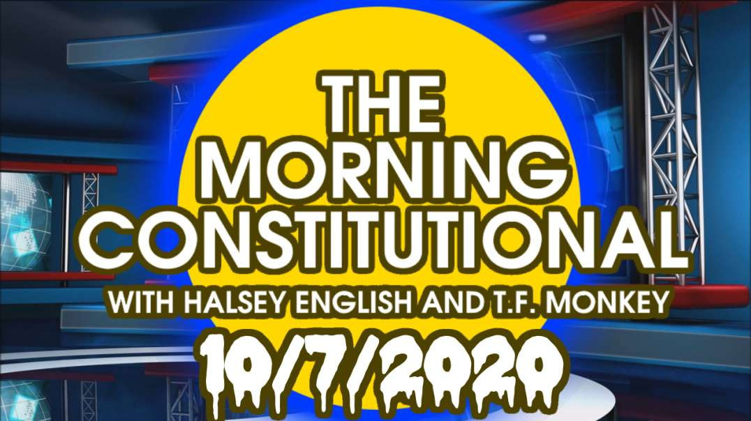 The Morning Constitutional: 10/7/2020