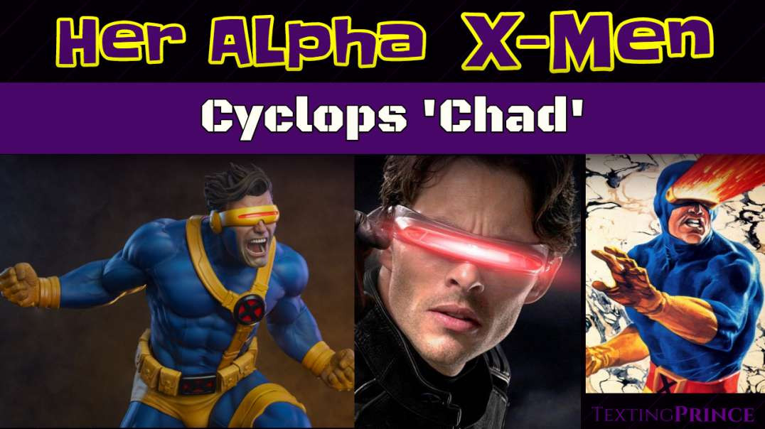 Thots Love Alphas : Cyclops 'Chad'