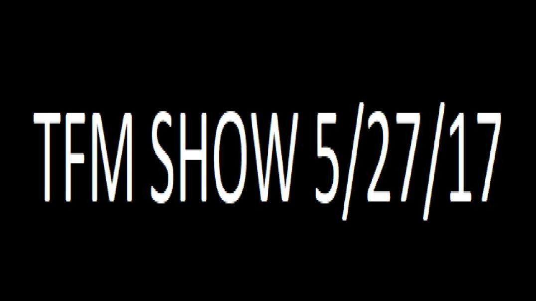 TFM SHOW 5⁄27⁄2017