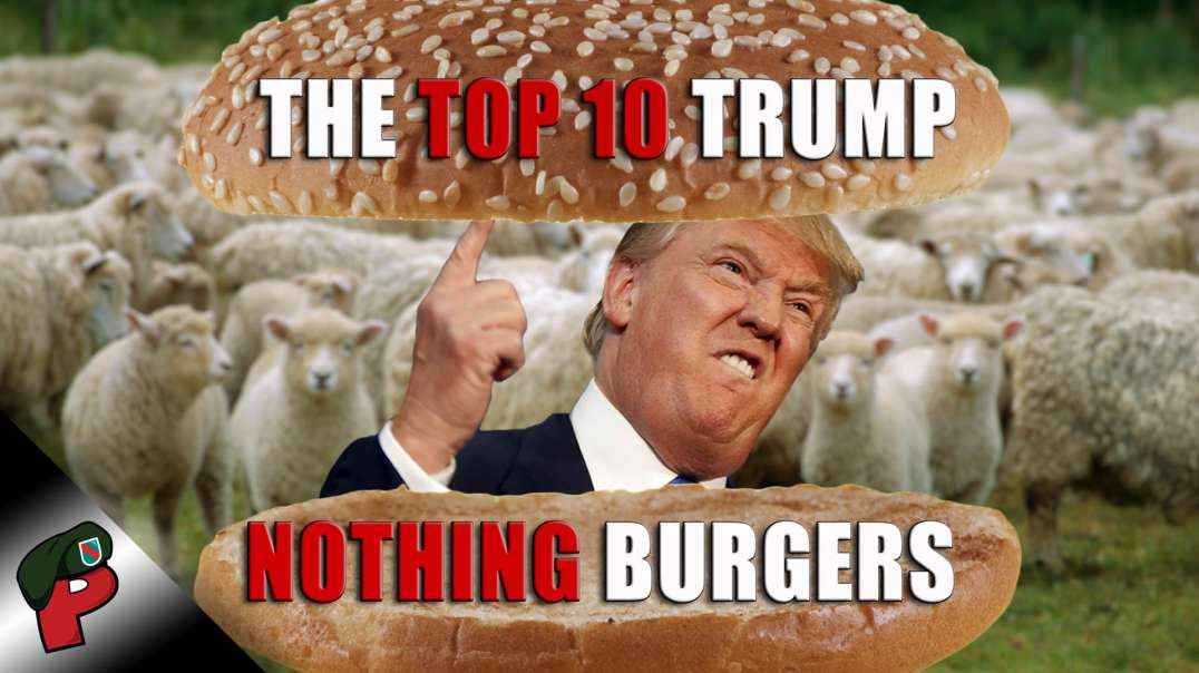 The Top 10 Trump Nothing Burgers | Popp Culture