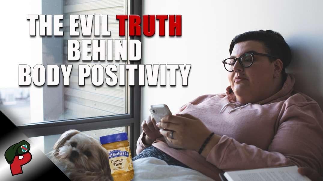 The Evil Truth Behind Body Positivity | Popp Culture