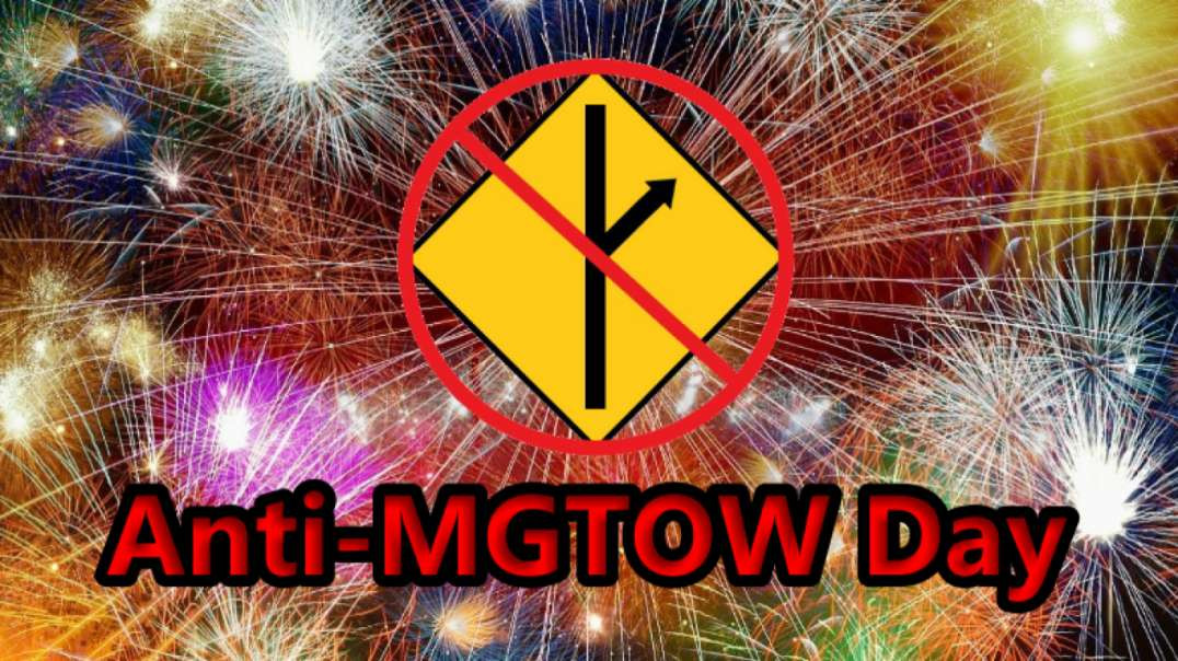 International Anti-MGTOW Day 2019