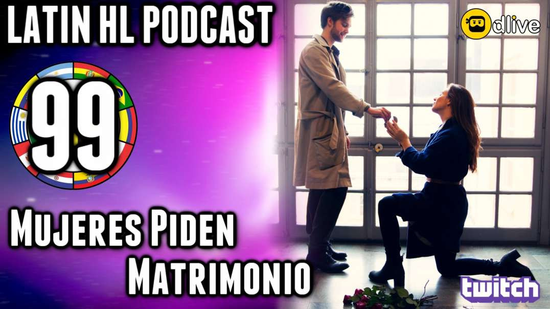 99_LATIN HL PODCAST_06_Mujeres piden Matrimonio