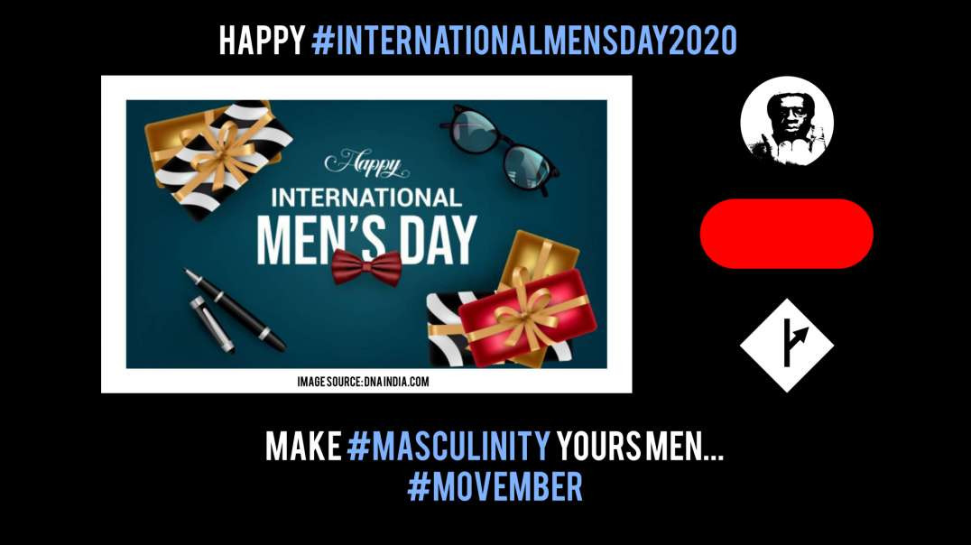 #MGTOW--Your 'Red-Pilled' Masculinity Is YOURS!!! #IntlMensDay #Movember