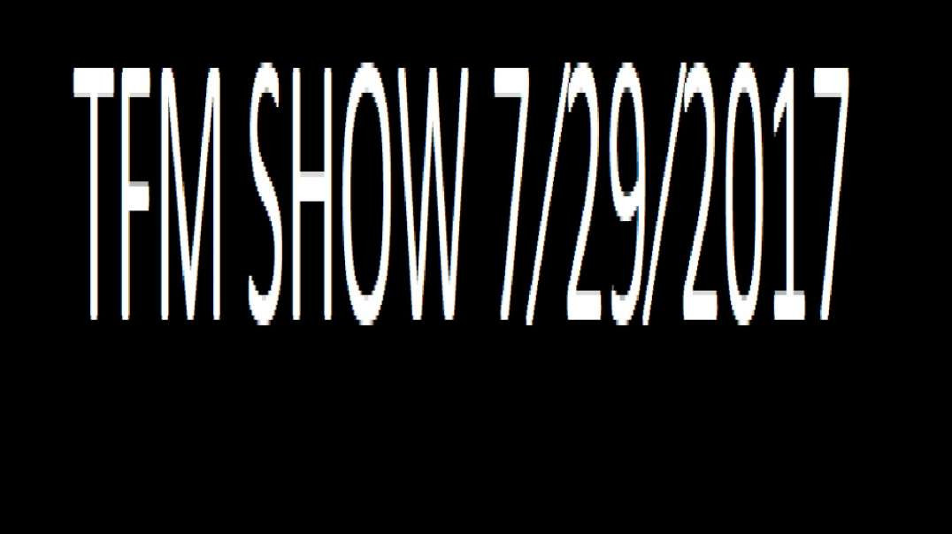 TFM SHOW 7⁄29⁄2017